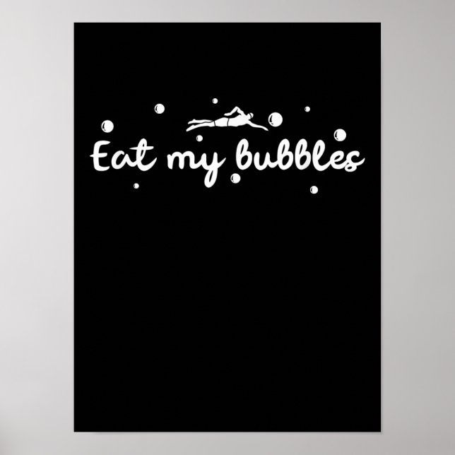 Eat My Bubbles Swimming Gift  A Swimmer Poster (Front)