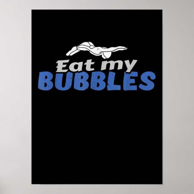 Eat My Bubbles Swimming Gift Swimming Design Poster (Front)