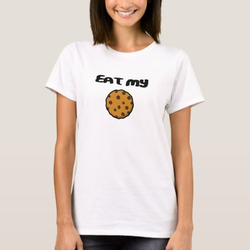 Eat My Cookie T_Shirt