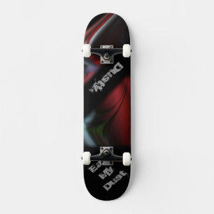 Eat My Dust Custom Skateboard Deck