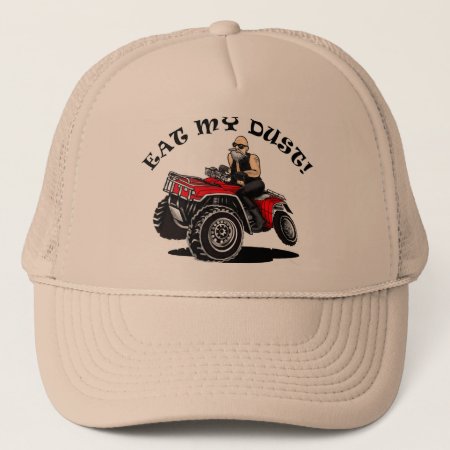 Eat My Dust, Old Man On 4 Wheeler Funny Hats