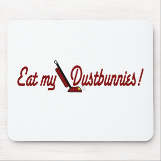 Eat My Dustbunnies Mouse Pad