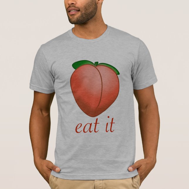 Eat my Peach T-Shirt (Front)