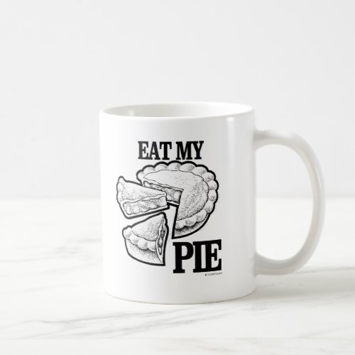 EAT MY PIE COFFEE MUG