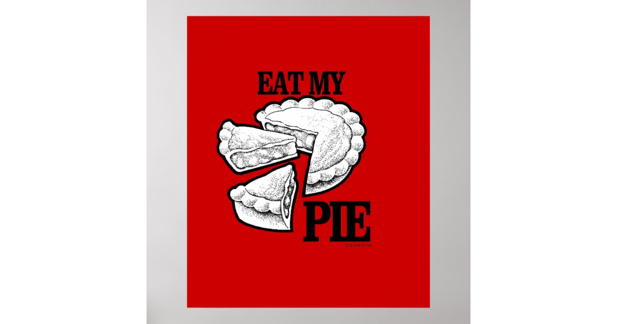 Eat My Pie Poster Zazzle 2921