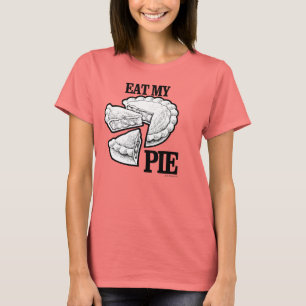 EAT MY PIE T-Shirt
