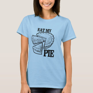 EAT MY PIE T-Shirt