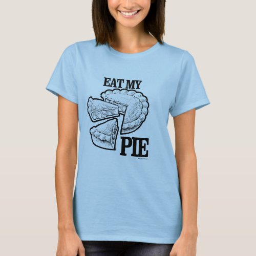 EAT MY PIE T_Shirt