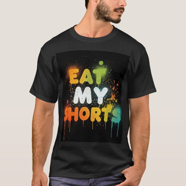 Eat My Shorts T-Shirt (Front)
