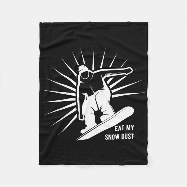 Eat My Snow Dust Snowboarding  Fleece Blanket (Front)