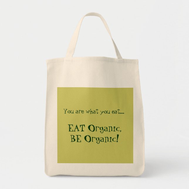 "Eat Organic, Be Organic!" Organic Grocery Bag (Front)