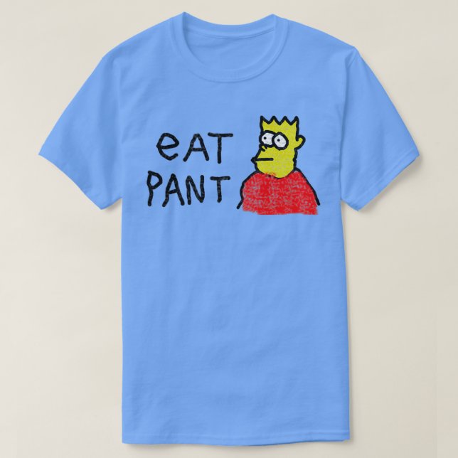 Eat Pant T-Shirt (Design Front)