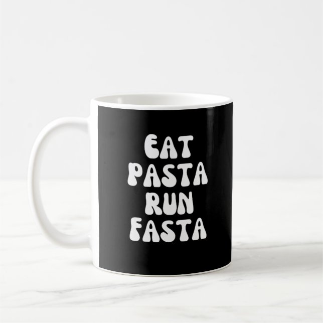 Eat Pasta Run Fasta Coffee Mug (Left)