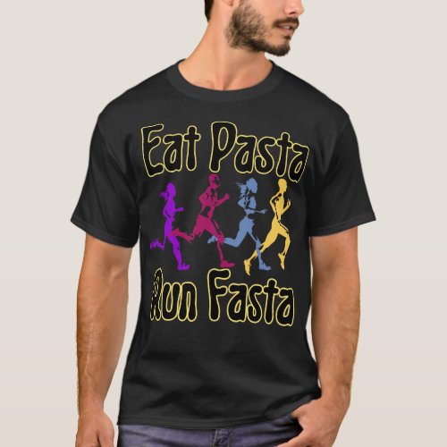 Eat Pasta Run Fasta T_Shirt