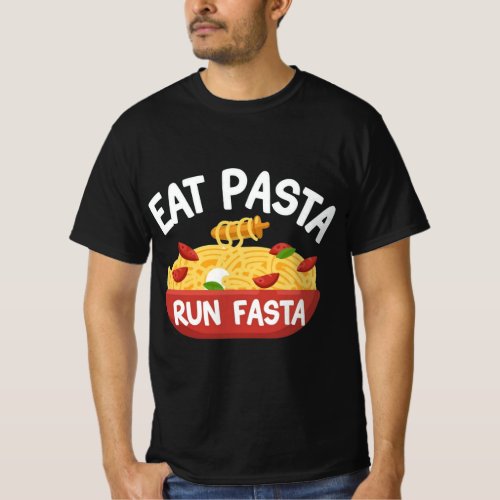 Eat pasta run fasta  T_Shirt