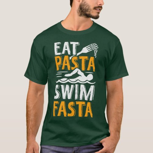 Eat Pasta Swim Fasta Swimming Swimmer Gift  T_Shirt