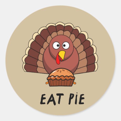 Eat Pie With Thanksgiving Turkey  Classic Round Sticker