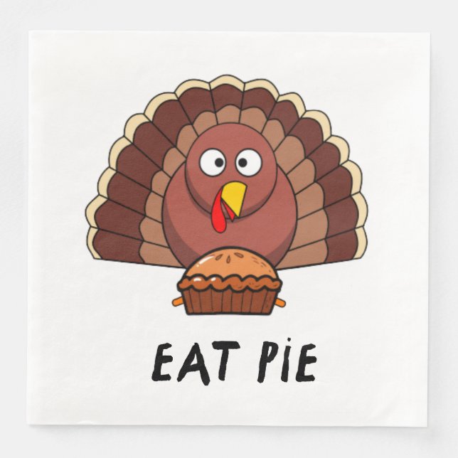 Eat Pie With Thanksgiving Turkey    Paper Dinner Napkins (Front)