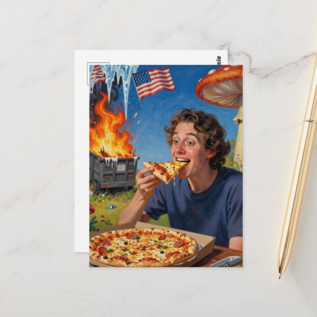 Eat Pizza and Ignore the American Dumpster Fire Postcard (Front/Back In Situ)