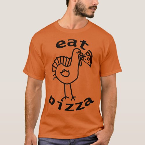 Eat Pizza for Thanksgiving Outline T_Shirt
