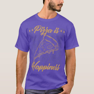 Eat Pizza for You cant Buy Happiness but you Can B T-Shirt