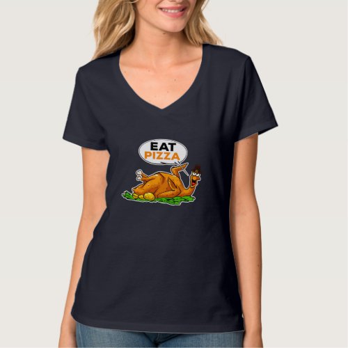 Eat Pizza funny roasted turkey Thanksgiving men wo T_Shirt