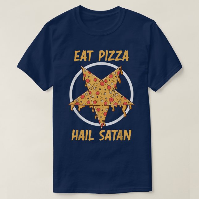 Eat Pizza Hail Satan Devil Pizza  T-Shirt (Design Front)