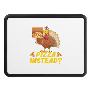 Eat pizza instead of turkey on Thanksgiving Hitch Cover