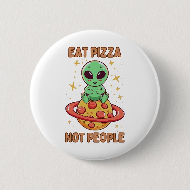Eat pizza not people button (Front)