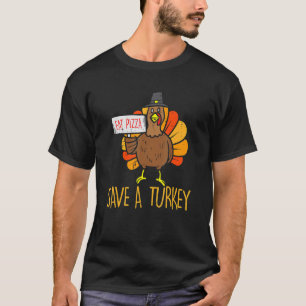 Eat Pizza Save A Turkey Thanksgiving 2022 Men Wome T-Shirt