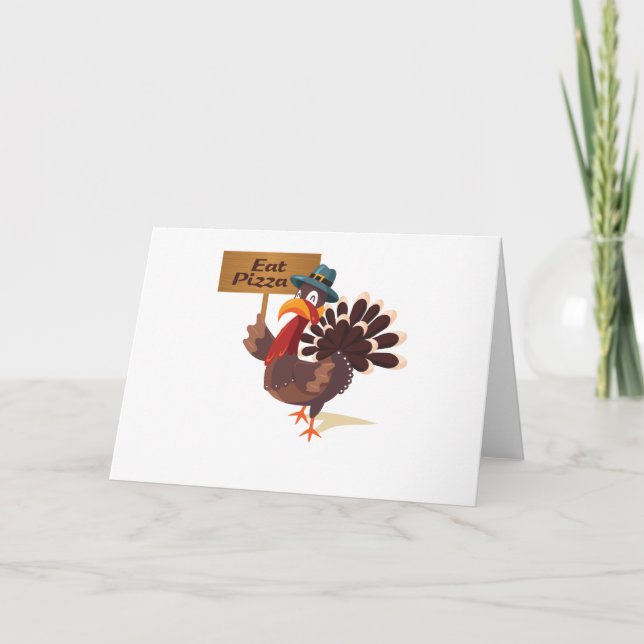 Eat Pizza Turkey Funny Thanksgiving Holiday Card (Front)