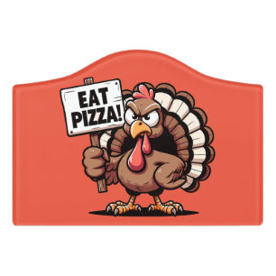 Eat Pizza Turkey Sign