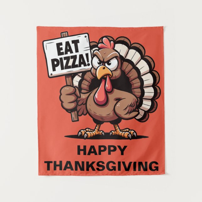 Eat Pizza Turkey Tapestry (Front)