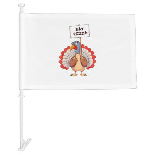 Eat Pizza Turkey Thanksgiving Adult Vegan Funny Car Flag