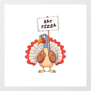 Eat Pizza Turkey Thanksgiving Adult Vegan Funny Wall Decal