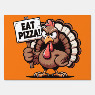 Eat Pizza Turkey Yard Sign