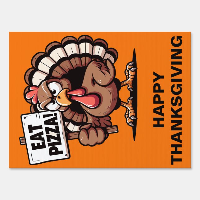 Eat Pizza Turkey Yard Sign (Front)