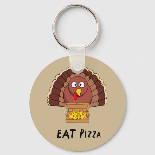 Eat Pizza With Thanksgiving Turkey       Keychain (Front)
