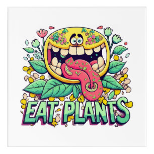 Eat Plants Acrylic Print