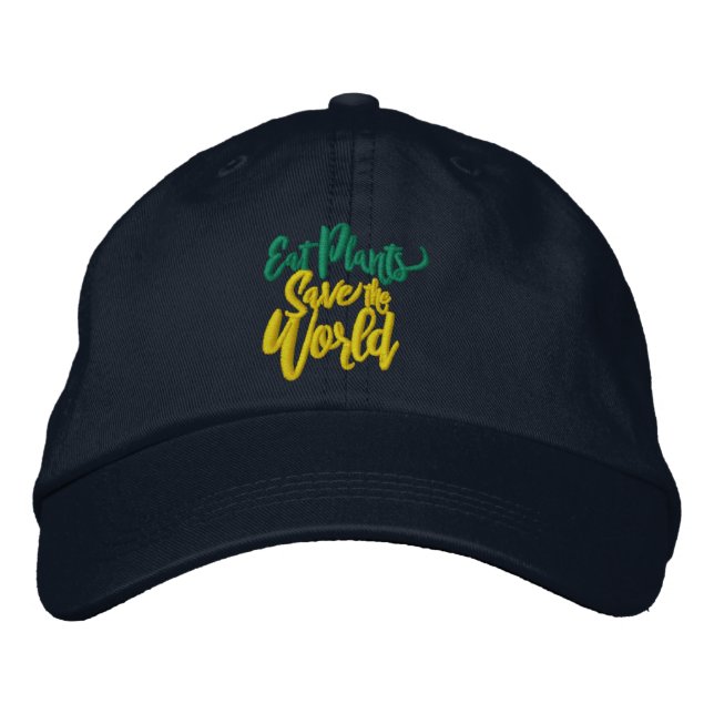 Eat Plants Save the World Embroidered Baseball Cap (Front)