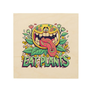 Eat Plants Wood Wall Art