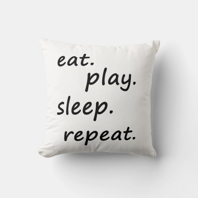 eat play sleep repeat pillow (Front)