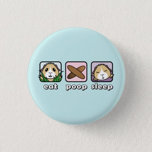 Eat Poop Sleep Guinea Pig Button Badge