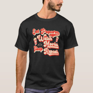 Eat Popcorn Watch Movies Sleep Repeat Popcorn T-Shirt