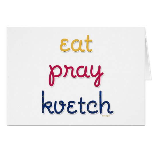 Eat-Pray-Kvetch Cards (Front Horizontal)