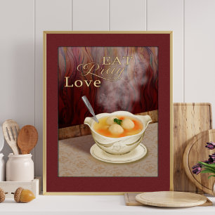 Eat Pray Love Matzah Ball Soup Jewish Kitchen Art Poster