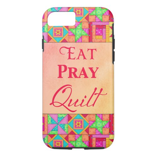 Eat Pray Quilt Colorful Patchwork Block Art iPhone 87 Case