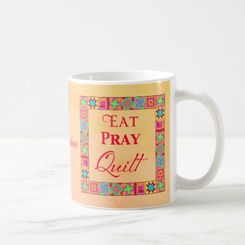 Eat Pray Quilt Coral Patchwork Name Personalized Coffee Mug