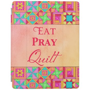 Eat Pray Quilt Words Coral Patchwork Block Art Ipad Smart Cover by phyllisdobbs at Zazzle