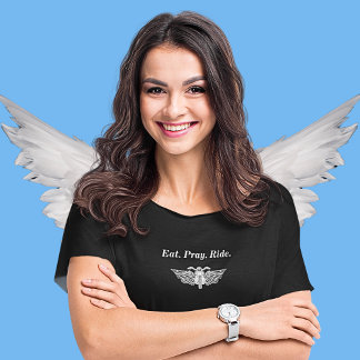 Eat. Pray. Ride. women's motorcycle t-shirt